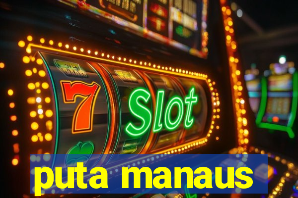 puta manaus